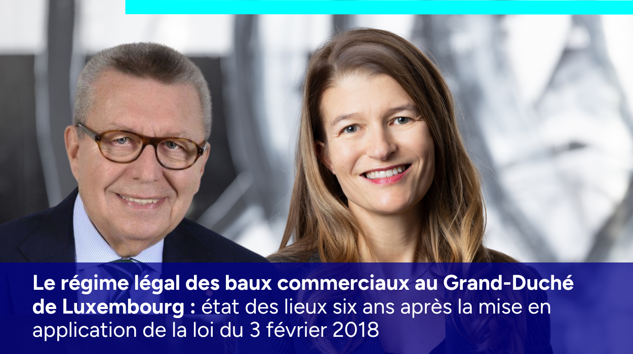 Le régime légal des baux commerciaux au Grand-Duché de Luxembourg : état des lieux six ans après la mise en application de la loi du 3 février 2018
