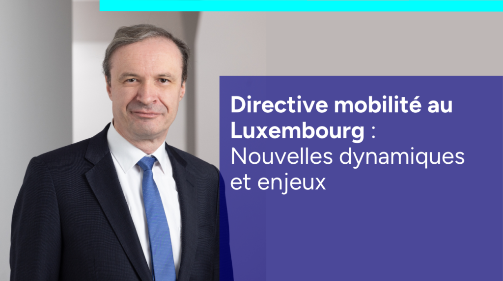 Directive Mobilité au Luxembourg : Nouvelles dynamiques et enjeux